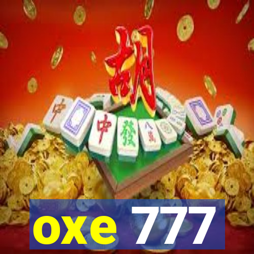 oxe 777